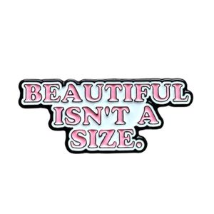 Hovedbilde "Beautiful isn`t a size"  - Emalje Pin
